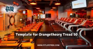 Orangetheory Tread 50: A tread workout Fit Life Trek Orangetheory Tread 50: A tread workout Fit Life Trek