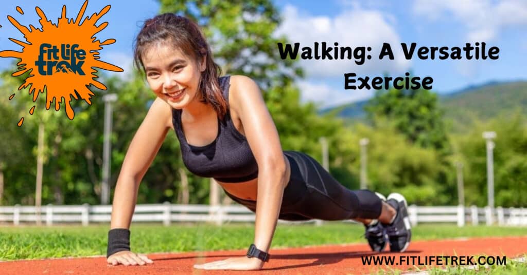 Walking A Versatile Exercise