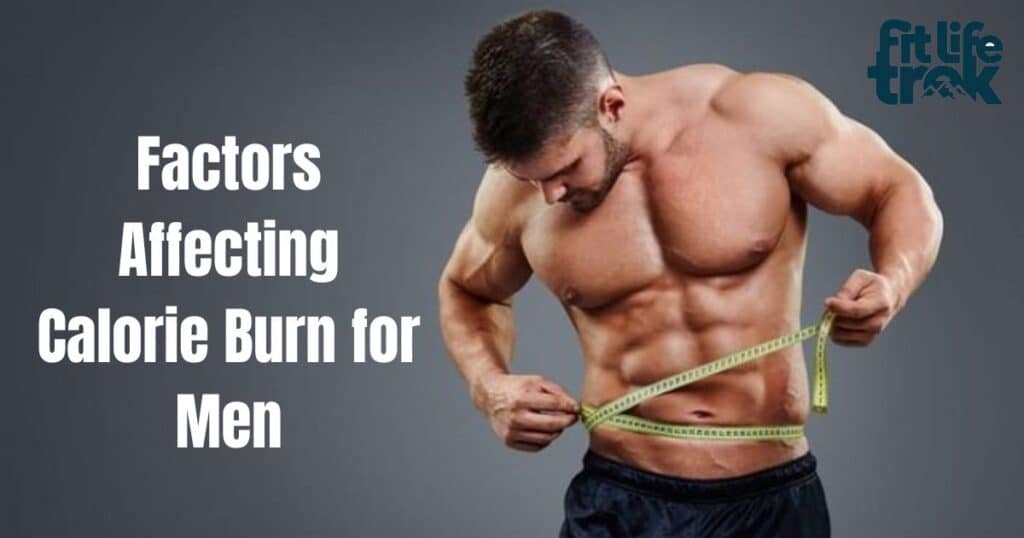 Factors Affecting Calorie Burn for Men