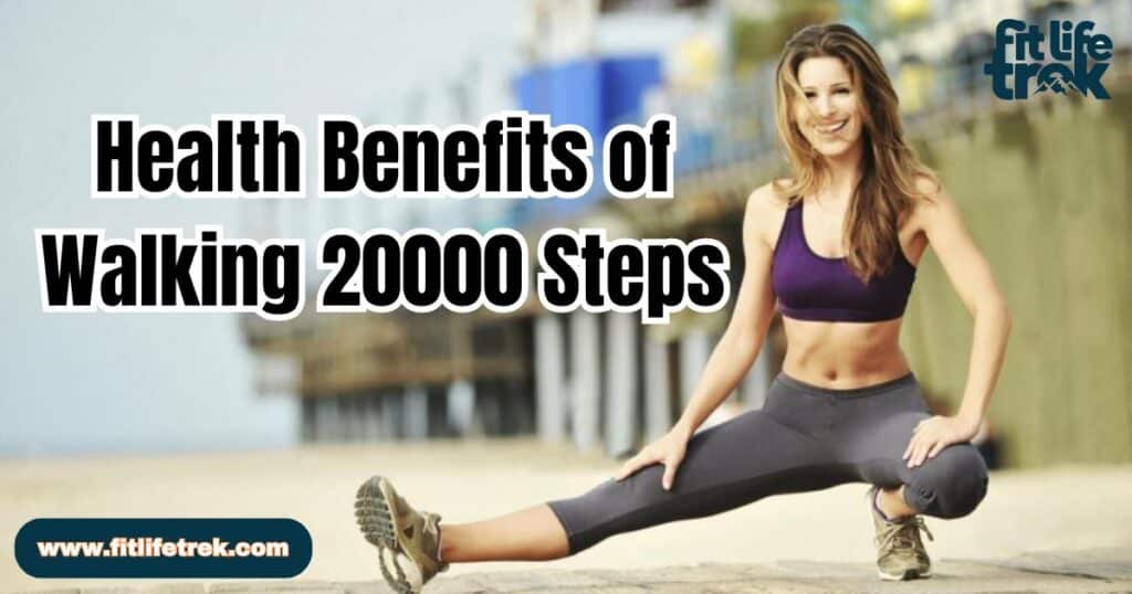 Health Benefits of Walking 20000 Steps