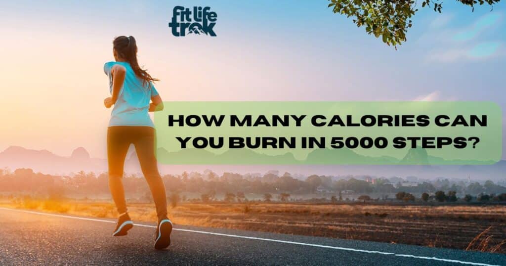 How Many Calories Can You Burn in 5000 Steps