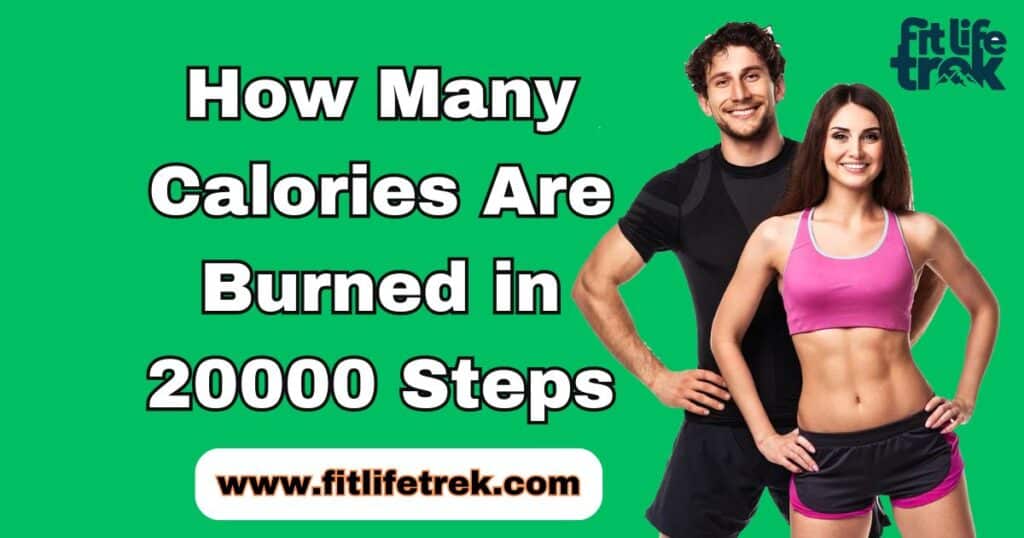 How Many Calories Do You Burn in 20000 Steps