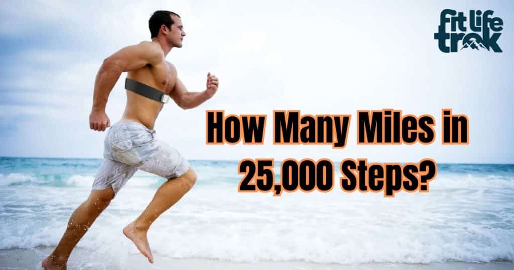 How Many Miles in 25,000 Steps