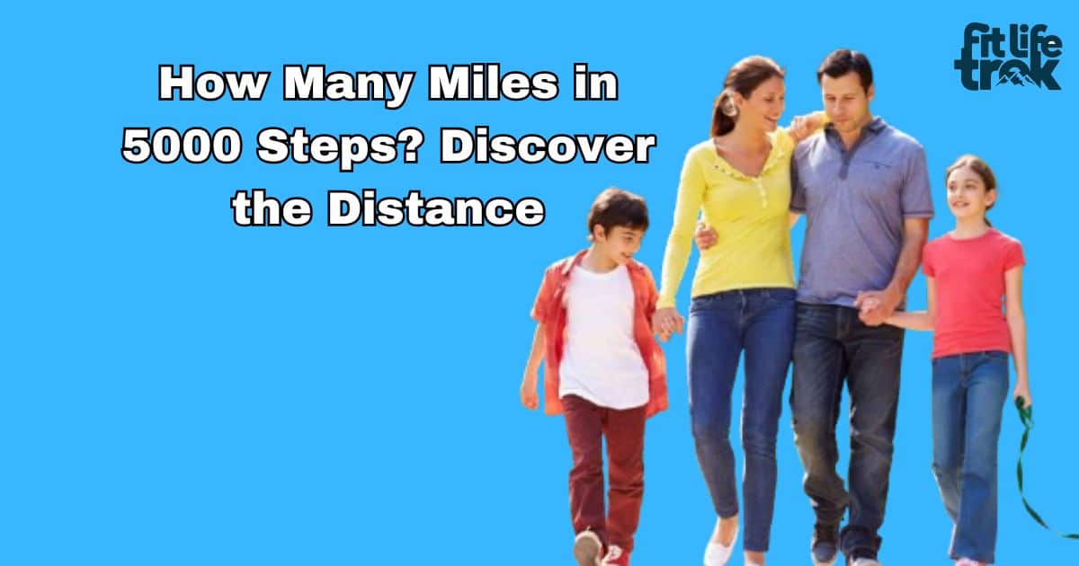 How Many Miles in 5000 Steps? Discover the Distance