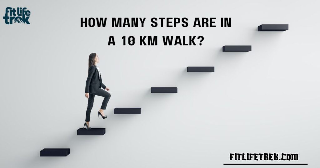 How many steps are in a 10 km walk