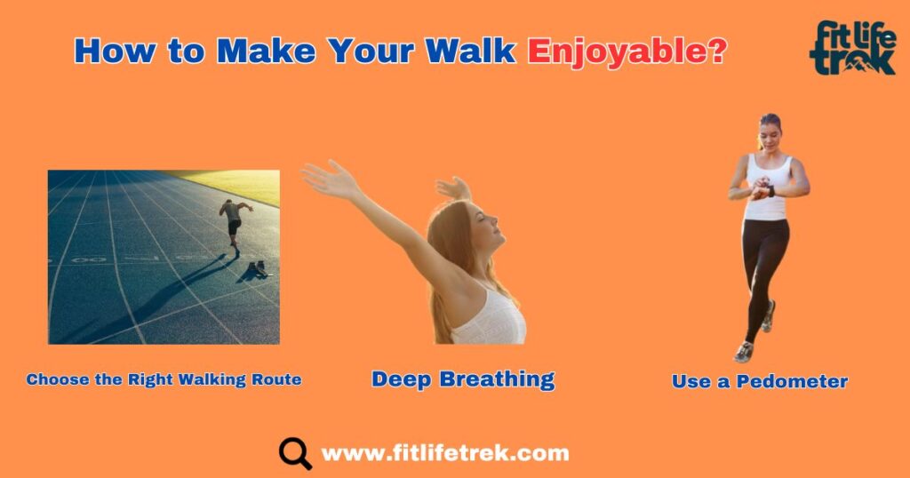 How to Make Your Walk Enjoyable