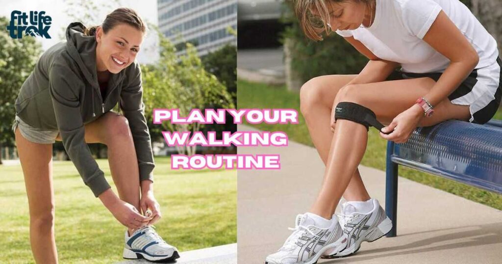 Plan your walking routine