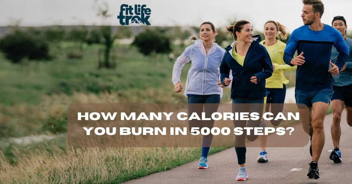 How Many Calories Can You Burn in 5000 Steps?