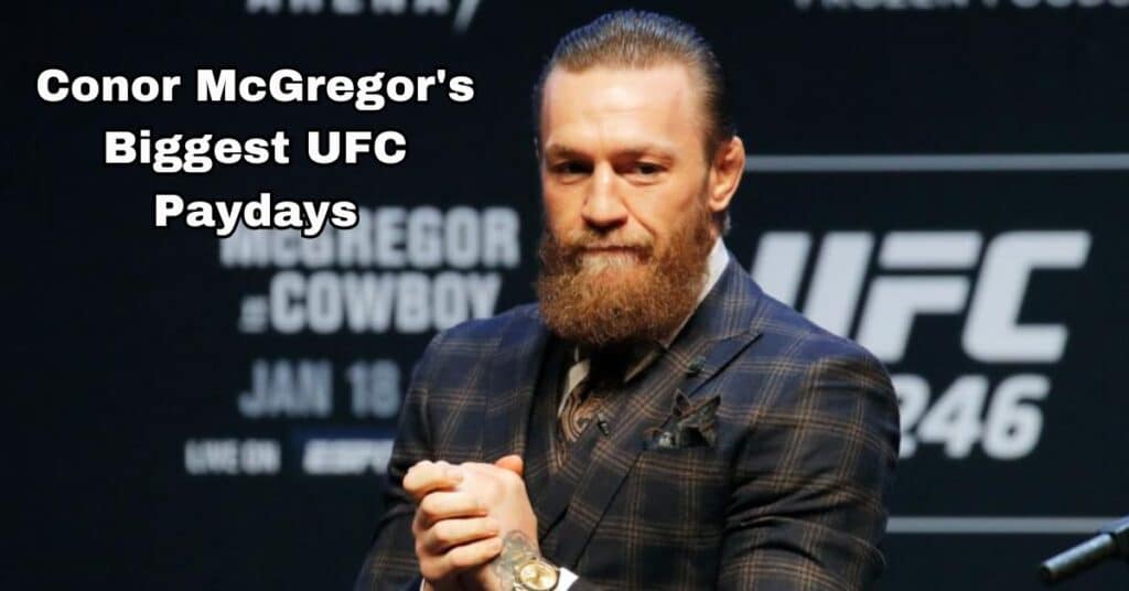 Conor McGregor's Biggest UFC Paydays