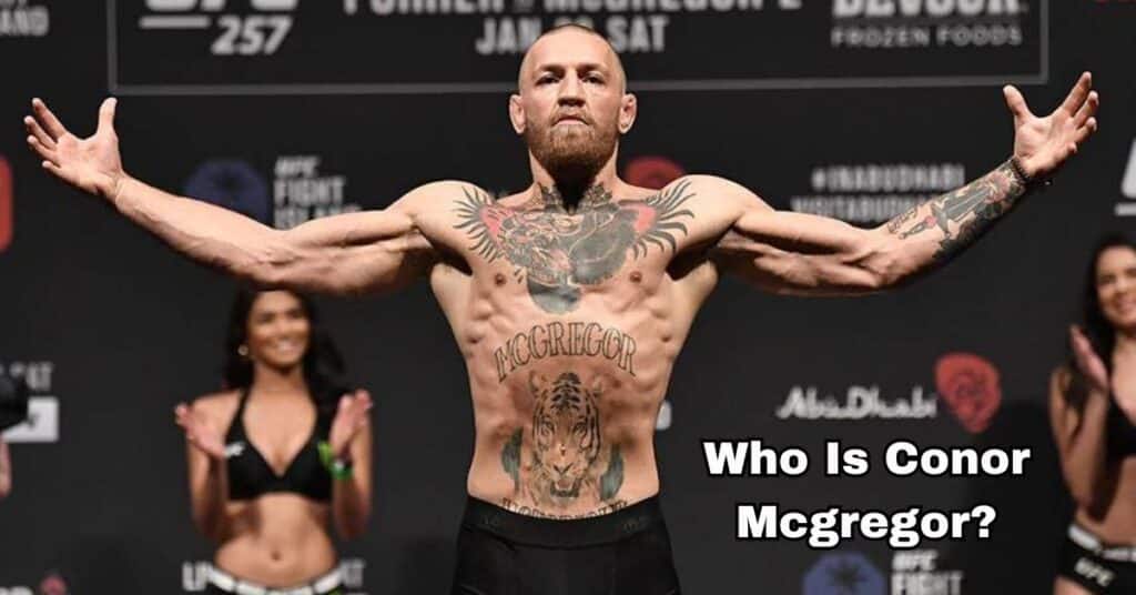 Who Is Conor Mcgregor?